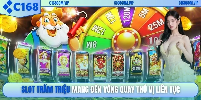 SLot trăm triệu mang đến vòng quay thú vị liên tục