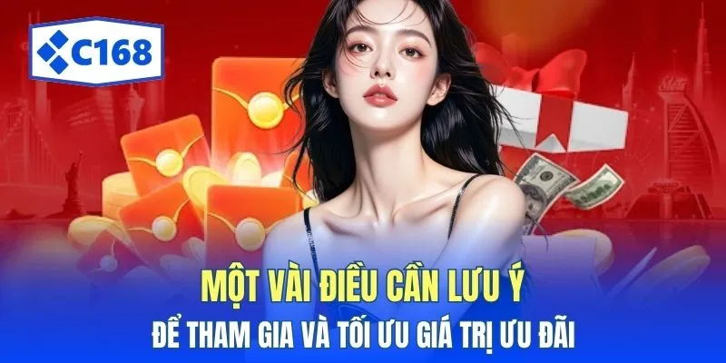 Một vài điều cần lưu ý để tham gia và tối ưu giá trị ưu đãi