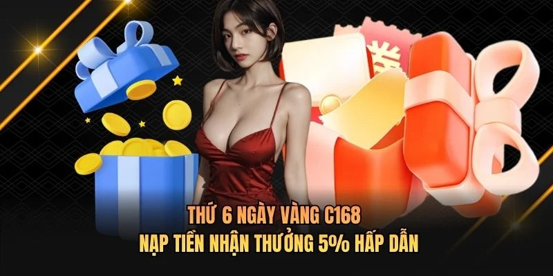 Thứ 6 Ngày Vàng C168