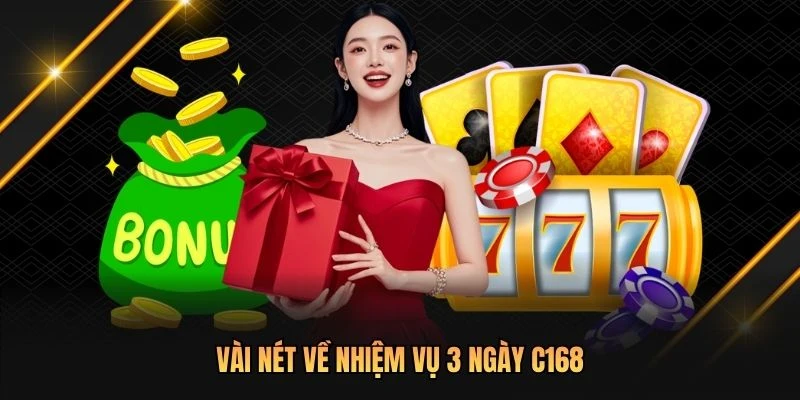 Vài nét về nhiệm vụ 3 ngày C168